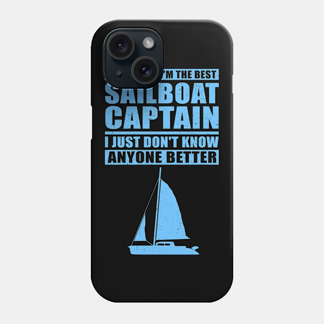 Sailing | I'm The Best Sailboat Captain | Sailor Phone Case by Streetwear KKS