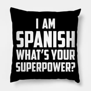 I'm Spanish What's Your Superpower White Pillow