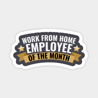 Work From Home Employee Of The Month Magnet