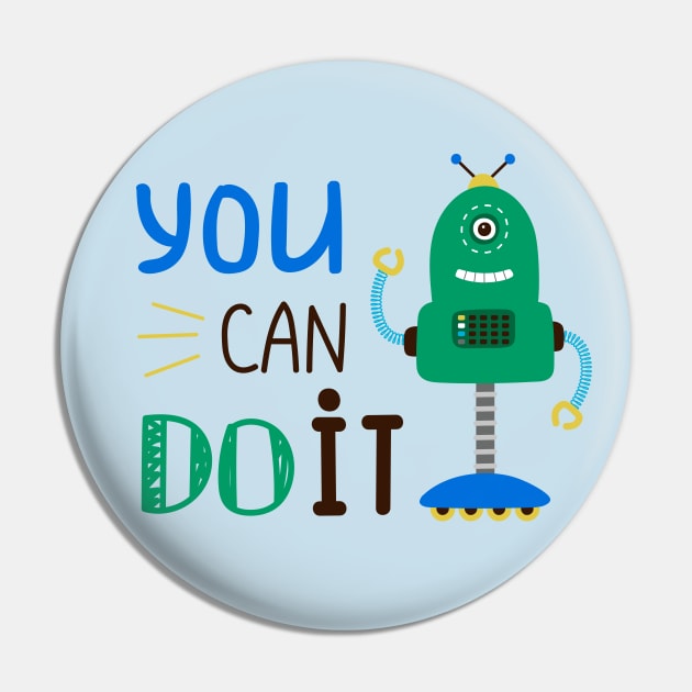 Robot You Can Do It Pin by Mako Design 