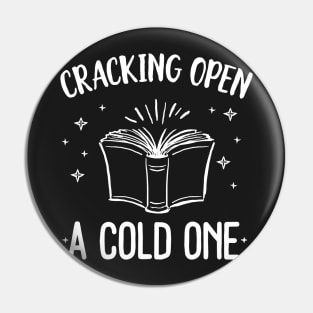 Cracking Open A Cold One With The Books Funny Reading Shirt Pin