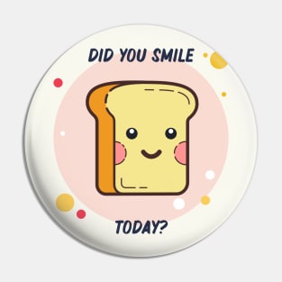 Did you smile today? Pin