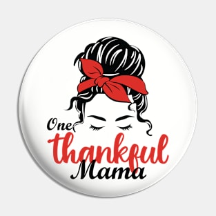 One Thankful Mama Pin