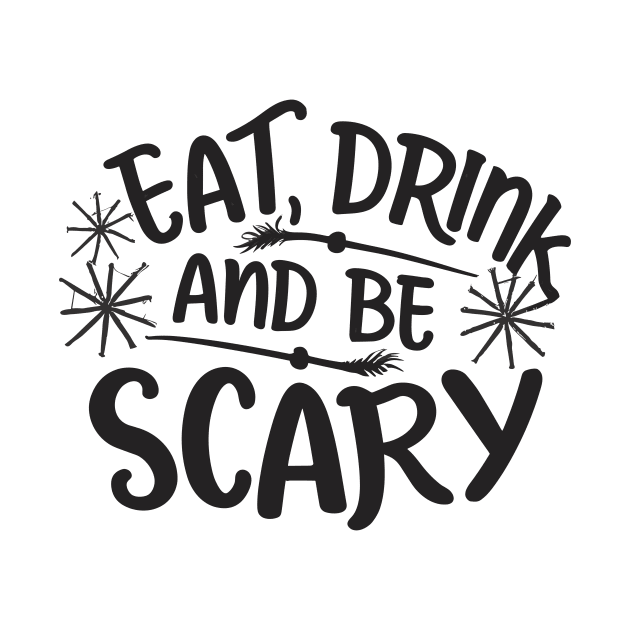 Eat Drink and Be Scary by Francois Ringuette