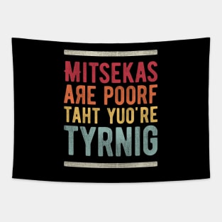 Mistakes Are Proof That You're Trying 4 Tapestry