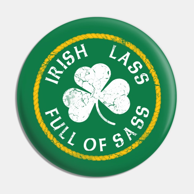 Irish Lass Full Of Sass St Patrick's Day Pin by E