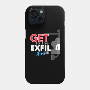 Get to the exfil Phone Case