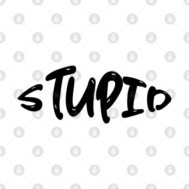 Stupid by NomiCrafts