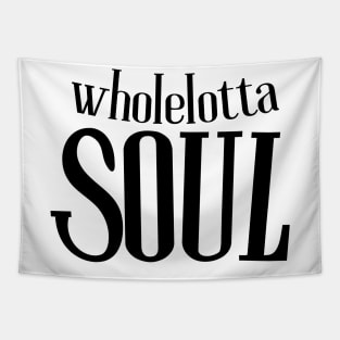 Wholelotta Soul Tapestry