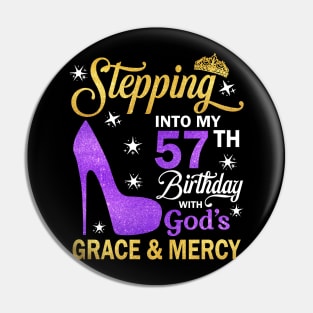 Stepping Into My 57th Birthday With God's Grace & Mercy Bday Pin