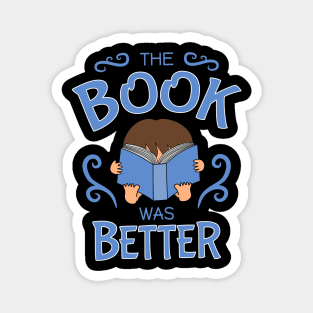 The book was better Magnet