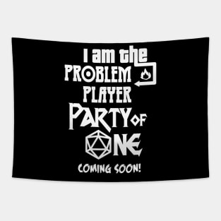 I am the Problem Player Party of One Tapestry