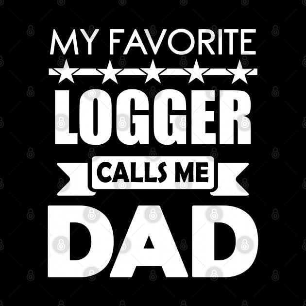 Favorite Logger Dad fathers day Best Daddy Gift by mahmuq