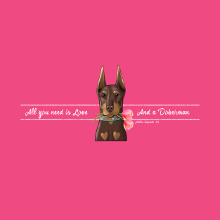 All You Need is Love & a Doberman T-Shirt