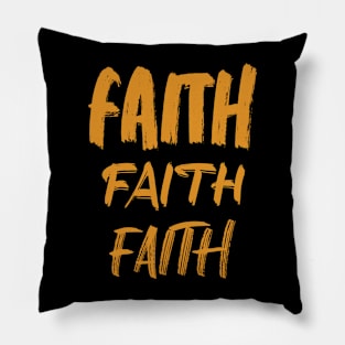 FAITH FAITH FAITH Pillow