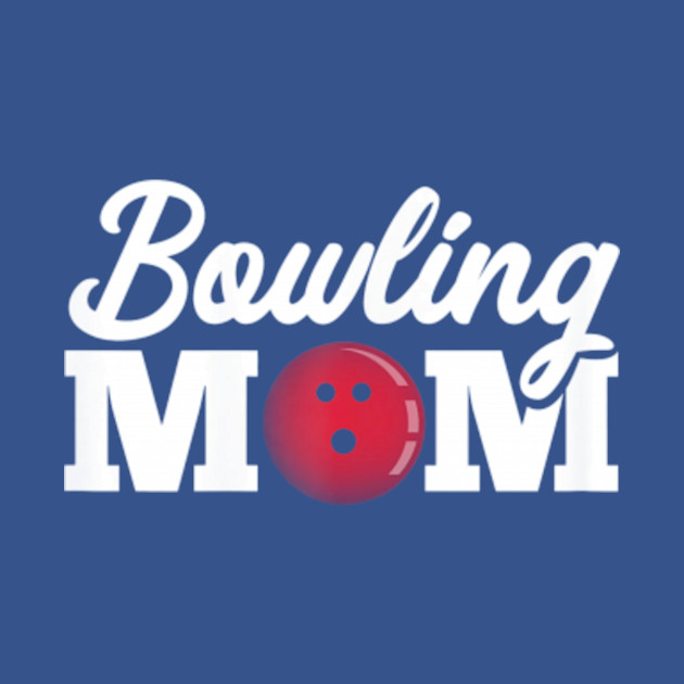 Disover Womens Bowling mom shirt for women who loves to strike - Womens Bowling Mom - T-Shirt