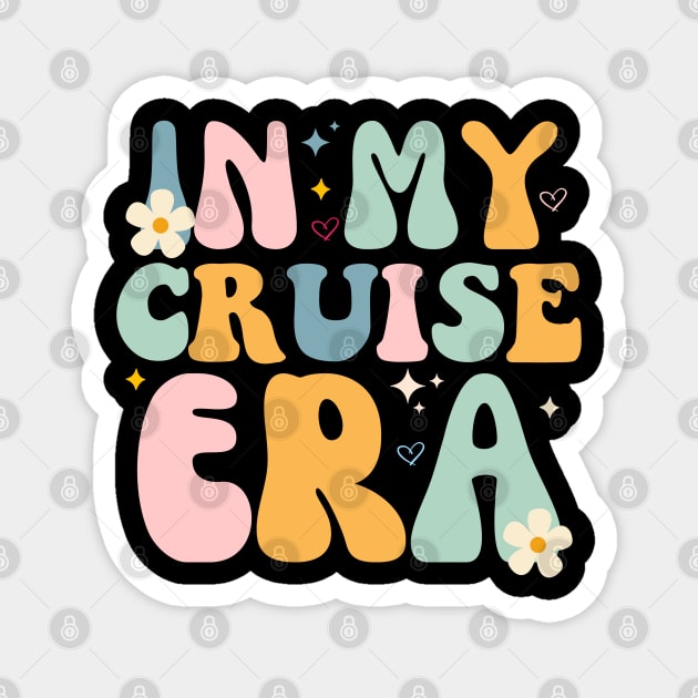 In My Cruise Era - Family Vacation Matching Cruise trip 2024 Magnet by retroparks