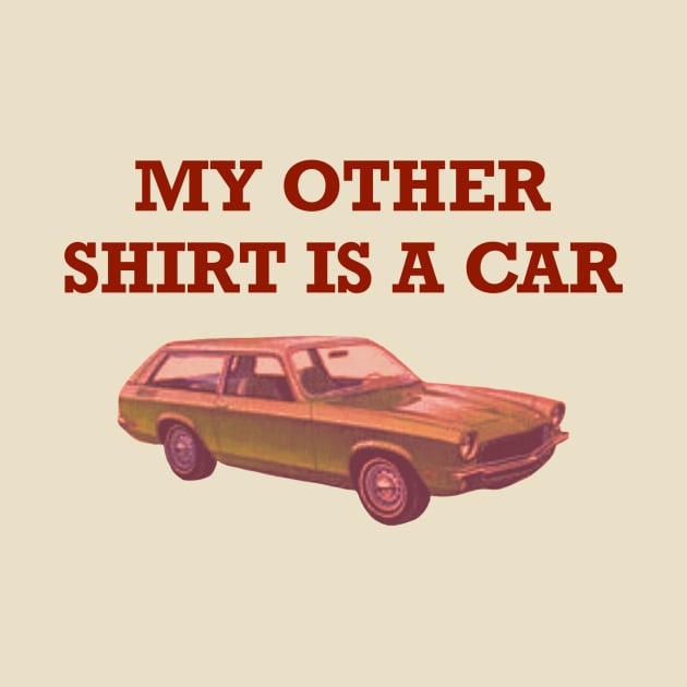 My Other Shirt Is A Car 2 by carwreckshirts