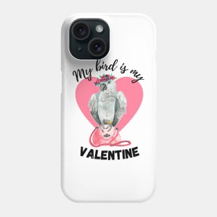 My Bird is My Valentine - Congo African Grey Watercolor Phone Case