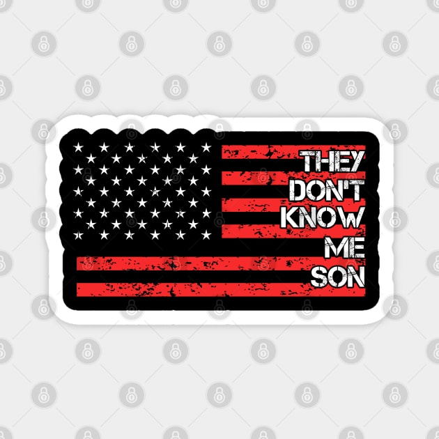 They Dont Know Me Son Motivational Magnet by Atelier Djeka