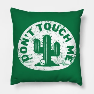 Don't Touch Me (White) Pillow