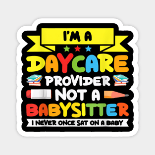 I Am A Childcare Provider Its Not For The Weak Magnet