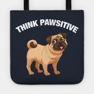 Think Pawsitive - Pug Tote