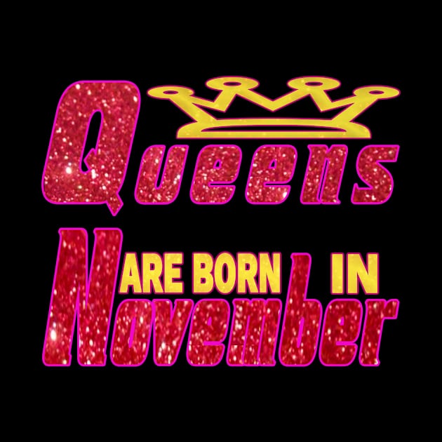 Queens Are Born In November, November Birthday Quotes by YassShop