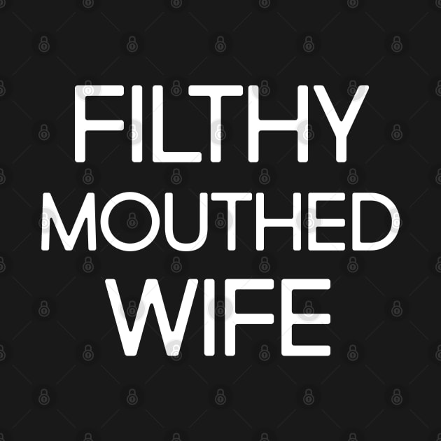 Filthy Mouthed Wife by WeekendRiches