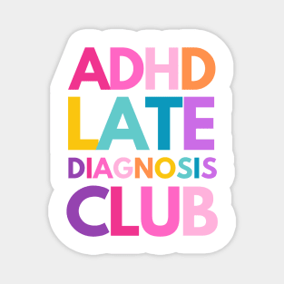 ADHD Late Diagnosis Club Magnet