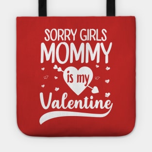 Sorry Girls Mommy Is My Valentine Tote