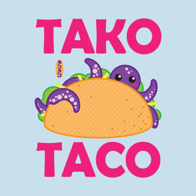 TakoTaco by Tees4Elliott