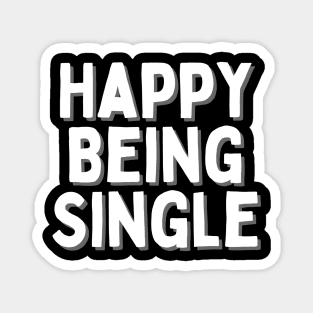 Happy Being Single, Singles Awareness Day Magnet