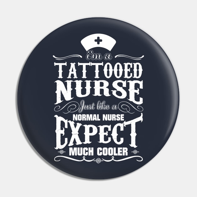 i'm a Tattooed Nurse just like a normal nurse expect much cooler Pin by variantees