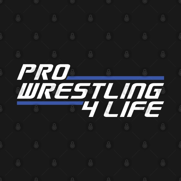 Pro Wrestling 4 Life by mBs