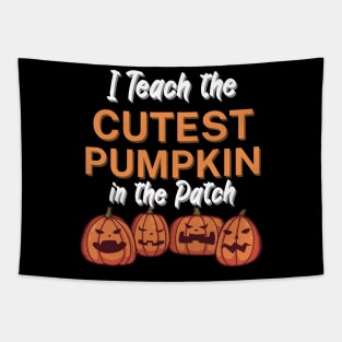 I Teach the Cutest Pumpkin in the Patch Tapestry