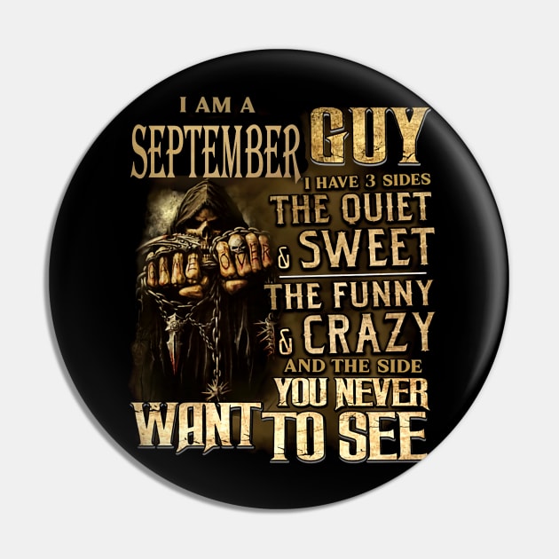 Death I Am A September Guy I Have 3 Sides The Quiet & Sweet Pin by trainerunderline