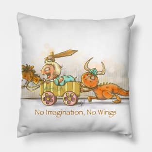 No imagination, no wings Pillow