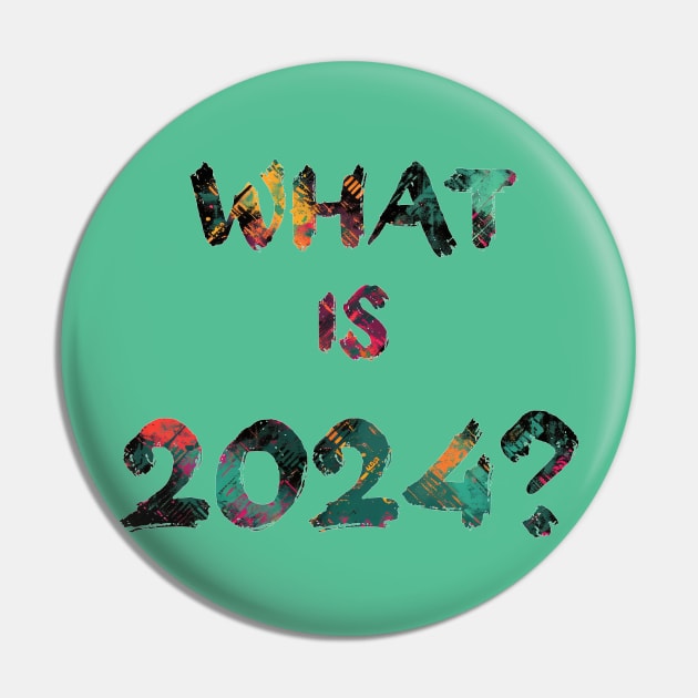 What Is 2024 2024 Pin TeePublic what-is-2024-2024-pin-teepublic