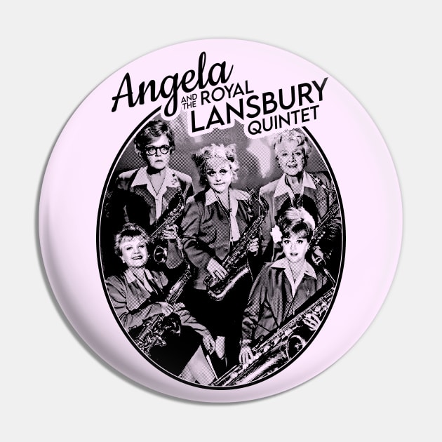 Angela and the Royal Lansbury Quintet (Angela Lansbury Band Shirt) Pin by UselessRob