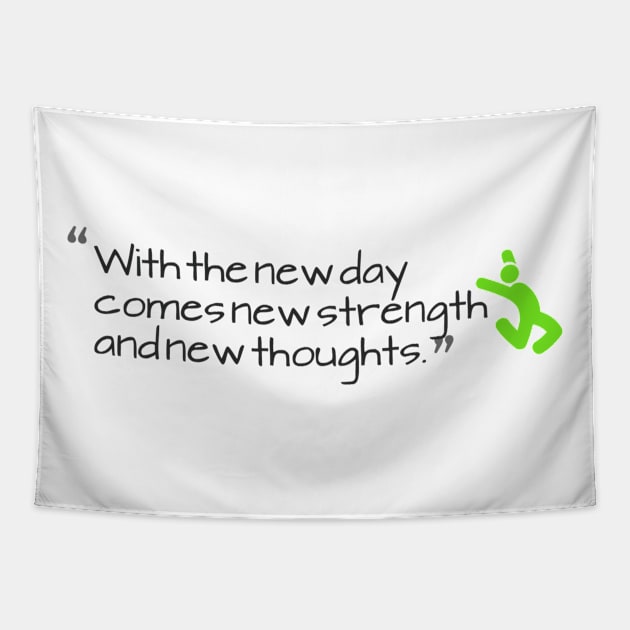 "With the new day comes new strength and new thoughts." Tapestry by MACIBETTA