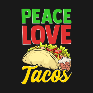 Cute & Funny Peace Love Tacos Pacifist Food T-Shirt