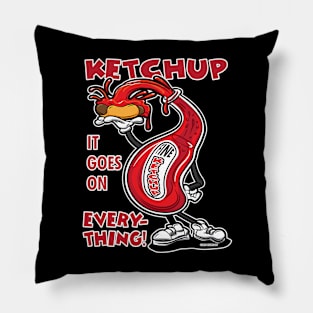 Ketchup It Goes On Everything Pillow