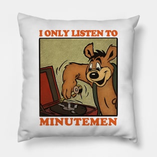 I Only Listen To Minutemen / Retro Comic Design Pillow