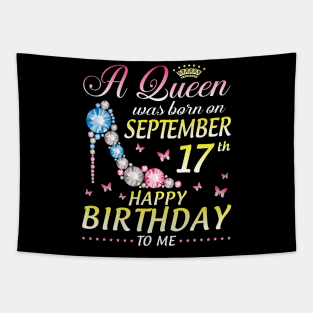 A Queen Was Born On September 17th Happy Birthday To Me Girl Tapestry