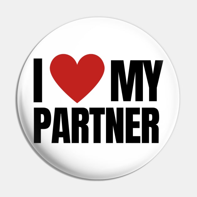 I LOVE MY PARTNER Pin by merelbez