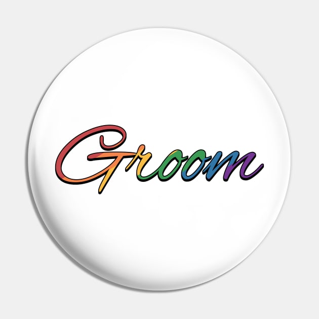 Gay Pride Groom Typography in Rainbow Colors Pin by LiveLoudGraphics