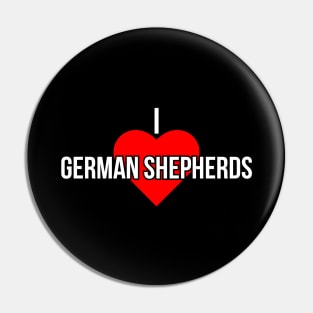 I love German Shepherds Pin