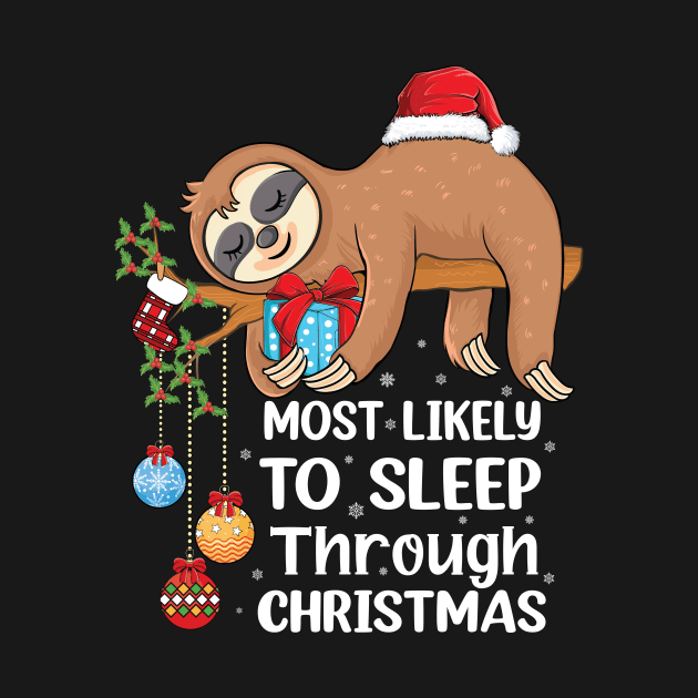 Most Likely To Sleep Through Christmas Merry Slothmas pajama by UNXart