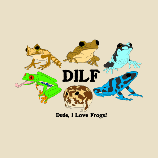 Dude, I love frogs! T-Shirt